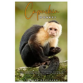 Capuchin Monkey: The complete guide to raising, caring for, and enjoying this intelligent and playful primate