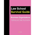 Business Organizations: Outlines and Case Summaries