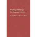 Salzburg Under Siege: U.S. Occupation, 1945-1955