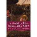 La ciudad de dios vol XII a XIV