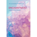 Enchantment: A Critical Primer