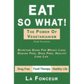Eat So What! The Power of Vegetarianism (Author Signed copy)