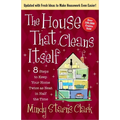 The House That Cleans Itself: 8 Steps to Keep Your Home Twice as Neat in Half the Time