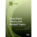 Fixed Point Theory and Related Topics