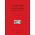 Les instruments aratoires des Gaules et de Germanie Superieure: Catalogue des pièces métalliques