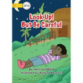 Look Up! But Be Careful