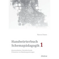 Handwörterbuch Schemapädagogik 1: Kommunikation, Charakterkunde, Prävention von Beziehungsstörungen. Mit Online-Materialien