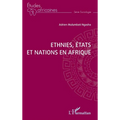 Ethnies, Etats, et Nations en Afrique