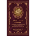 In Letters of Fire: Thirteenth Regiment West Virginia Infantry Volunteers, Tried in No Common Crucible, The Shenandoah Valley Campaign of 1864