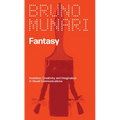 Fantasy: Invention, Creativity, and Imagination in Visual Communications