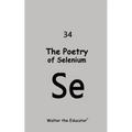 The Poetry of Selenium