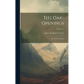 The Oak-Openings: Or, the Bee-Hunter; Volume 14