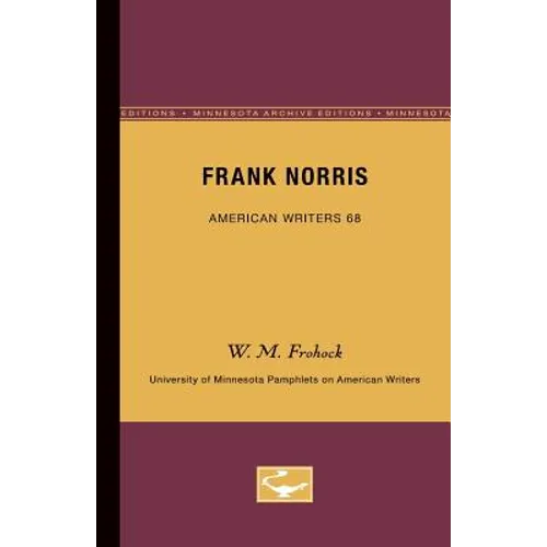 Frank Norris - American Writers 68: University of Minnesota Pamphlets on American Writers