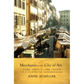 Merchants in the City of Art: Work, Identity, and Change in a Florentine Neighborhood