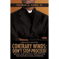 Contrary Winds: Don't Stop-Proceed!