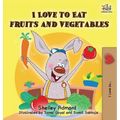 I Love to Eat Fruits and Vegetables