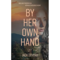 By Her Own Hand: War and passion in a woman's wounded heart