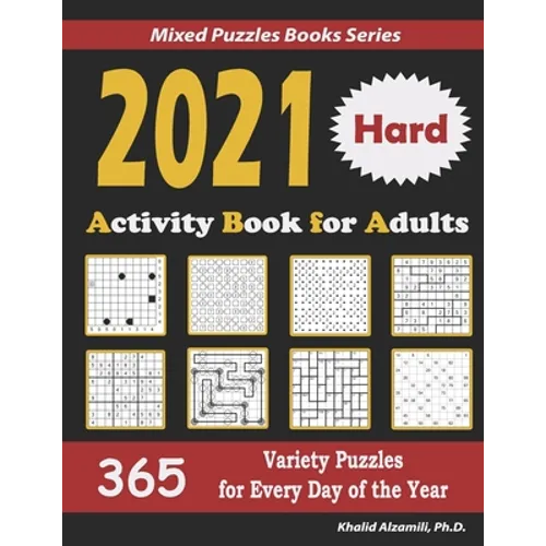 2021 Activity Book for Adults: 365 Hard Variety Puzzles for Every Day of the Year: 12 Puzzle Types (Sudoku, Futoshiki, Battleships, Calcudoku, Binary