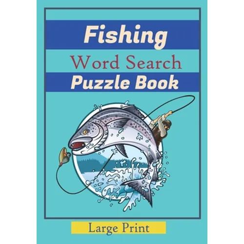 Fishing Word Search Puzzle Book: Large Print Word Searches about fishes, Fish Species, names of fish. 7x10 in., For Vacation Holiday, While Fishing. W