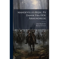 Mandevilles Rejse, På Dansk Fra 15De Århundrede