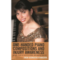 One-Handed Piano Compositions and Injury Awareness: History, Study of Selected Works, and Mindful Practice
