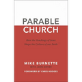 The Parable Church: How the Teachings of Jesus Shape the Culture of Our Faith
