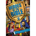 Heroes of the Bible Devotional 2: 100 True Stories of Real People with Godly Faith!