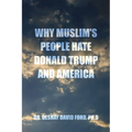 Why Muslim's People Hate Donald Trump and America