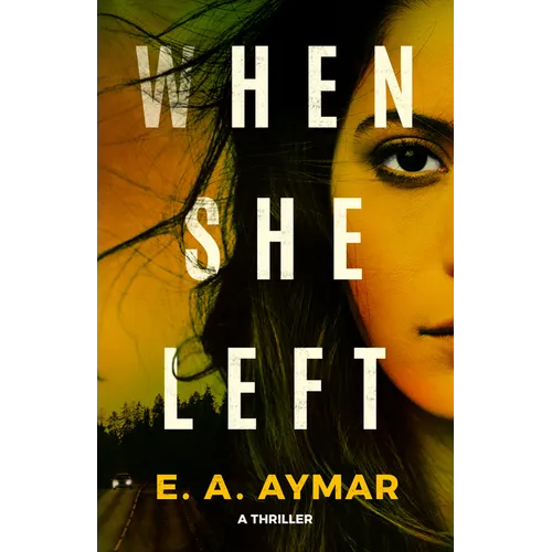 When She Left: A Thriller