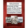 A Survey of the Roads of the United States of America.