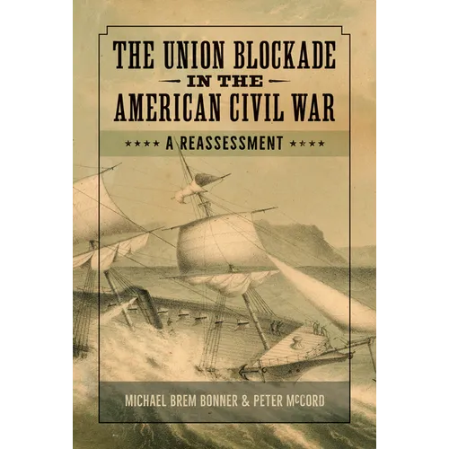 The Union Blockade in the American Civil War: A Reassessment