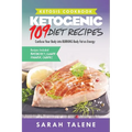 Ketosis Cookbook: 109 Ketogenic Diet Recipes That Confuse Your Body into BURNING Body Fat as Energy (Breakfast, Lunch, Dinner & Snack Recipes Included