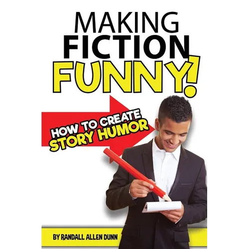 Making Fiction Funny! How to Create Story Humor