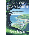 The Slow Road North: How I Found Peace in an Improbable Country