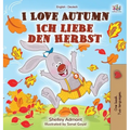 I Love Autumn (English German Bilingual Book)