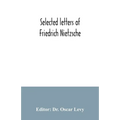 Selected letters of Friedrich Nietzsche