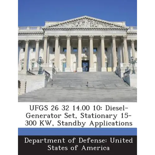 Ufgs 26 32 14.00 10: Diesel-Generator Set, Stationary 15-300 KW, Standby Applications