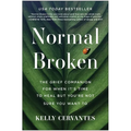 Normal Broken: The Grief Companion for When It's Time to Heal But You're Not Sure You Want to