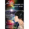 Like a Whisper In Your Ear: Aural Erotic Science Fiction