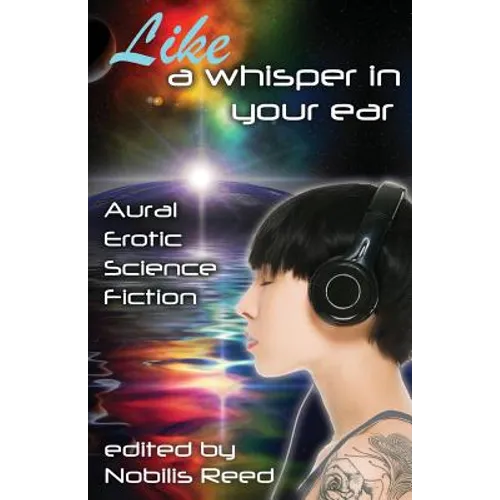 Like a Whisper In Your Ear: Aural Erotic Science Fiction
