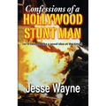 Confessions of a Hollywood Stunt Man (or It seemed like a good idea at the time!)