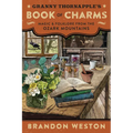 Granny Thornapple's Book of Charms: Magic & Folklore from the Ozark Mountains