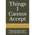 Things I Cannot Accept: Reducing Normalized Academic Self-handicapping in High-Poverty, High-Minority Schools