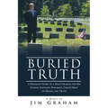 Buried Truth: A Poignant Story of a Man's Search for His Father, Exposing Powerful Forces Bent on Hiding the Truth