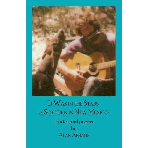 It Was in the Stars: A Sojourn in New Mexico
