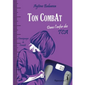 Ton CombAt: Dans l'enfer des TCA - Anorexie, boulimie, hyperphagie...