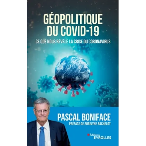 Géopolitique du Covid-19: Ce que nous révèle la crise du Coronavirus. Préface de Roselyne Bachelot