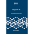 Tangled Roots: The Emergence of Israeli Culture