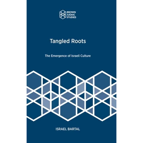 Tangled Roots: The Emergence of Israeli Culture
