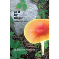 As If by Magic: Poems 2015-2019